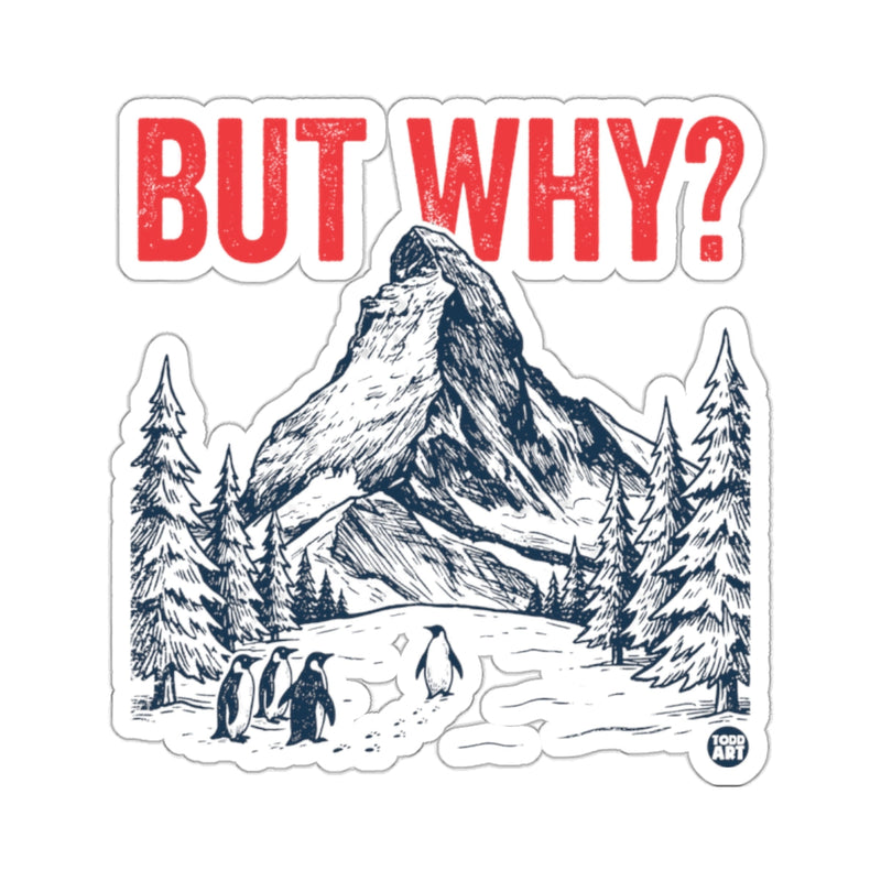 Load image into Gallery viewer, BUT WHY? Penguins Walking Snowy Mountain Pine Trees 
