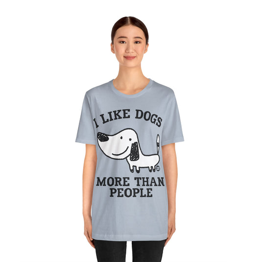 Copy of Unisex Jersey Short Sleeve Tee - I Like Dogs More Than People