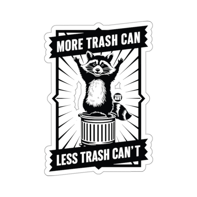 Load image into Gallery viewer, Raccoon Trash Can More Trash Can Less Trash Can't product
