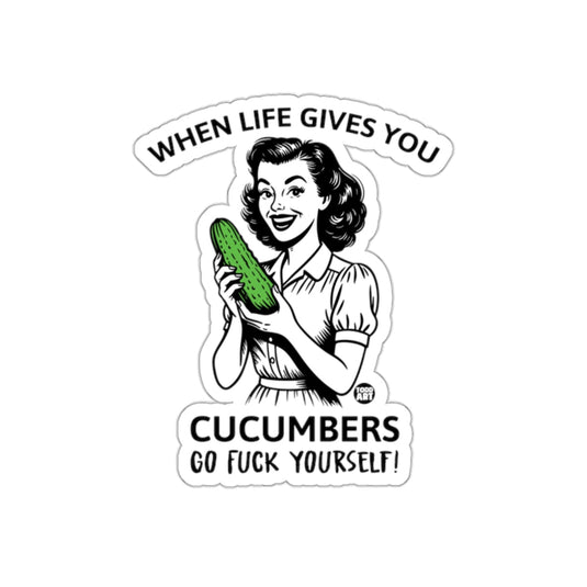 When Life Gives You Cucumbers Sarcastic Humor sticker