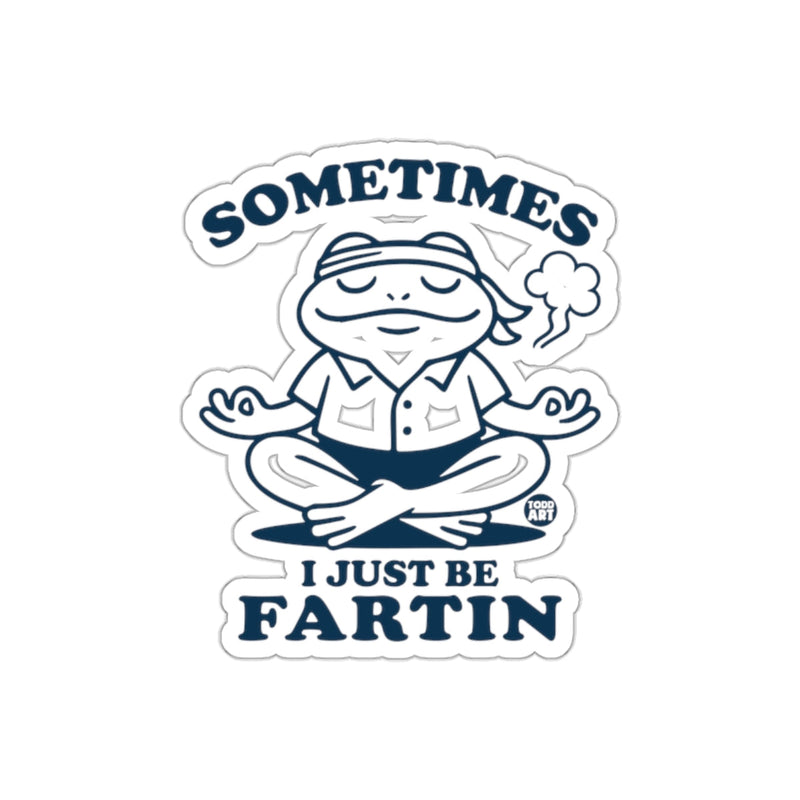 Load image into Gallery viewer, Sometimes I Just Be Fartin Yoga Sticker
