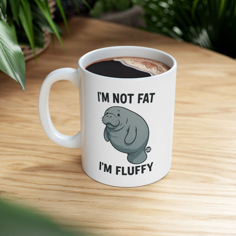 Load image into Gallery viewer, I'm Not Fat I'm Fluffy Adorable Coffee Mug

