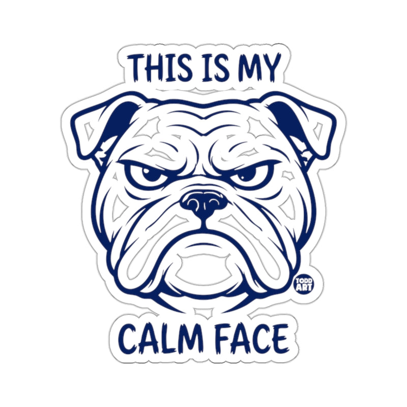 Load image into Gallery viewer, Bulldog This Is My Calm Face Expression 
