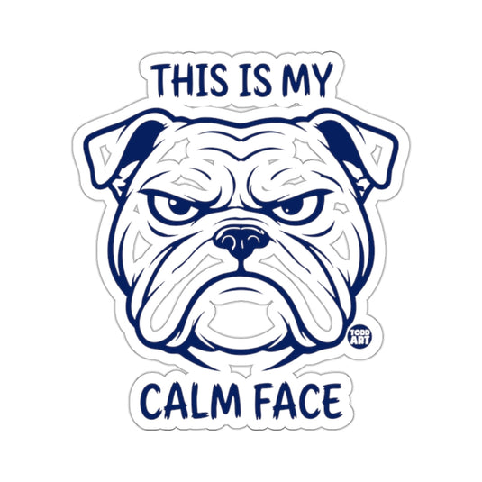 Bulldog This Is My Calm Face Expression 