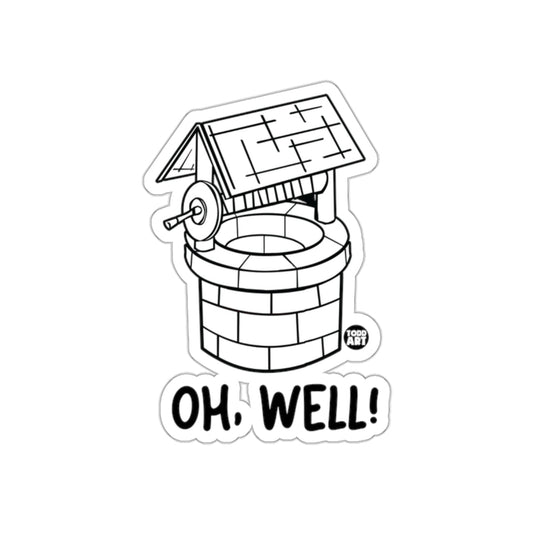 Oh Well Well Design Black and White Illustration Sticker