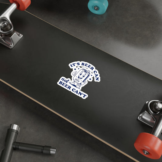 IT'S BEER CAN not BEER CAN'T Funny Graphic Sticker 