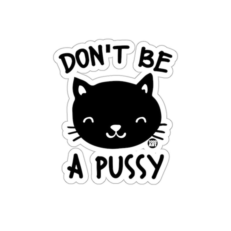 Load image into Gallery viewer, Don't Be Funny Kitten Slogan Todd Art Face sticker

