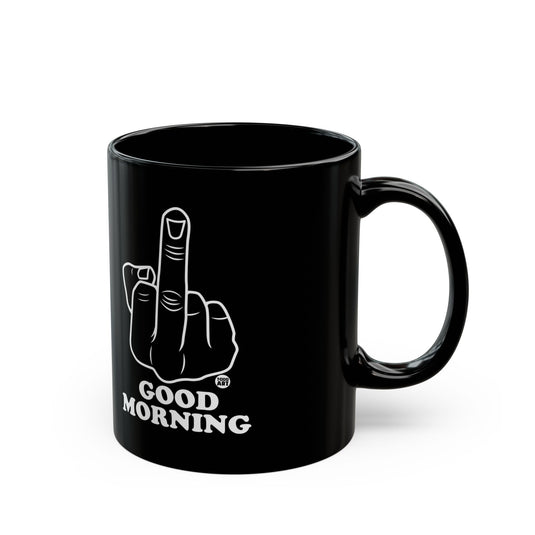 Good Morning Mug, Funny Mugs for Him, Sarcastic Mens Mug, Funny Coffee Mug Men