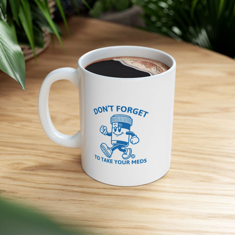 Load image into Gallery viewer, Don't Forget To Take Your Meds Coffee Mug Product
