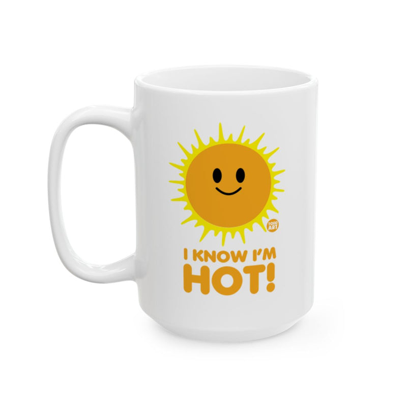 Load image into Gallery viewer, I Know I'm Hot Sun Funny Coffee Mug Holiday Gift
