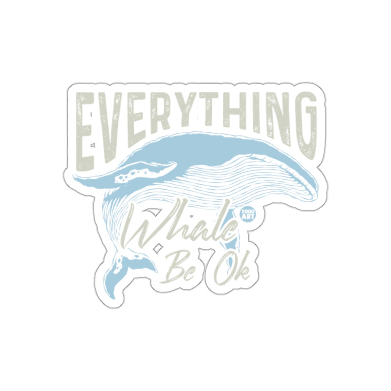 Load image into Gallery viewer, Everything Whale Be Ok Sticker
