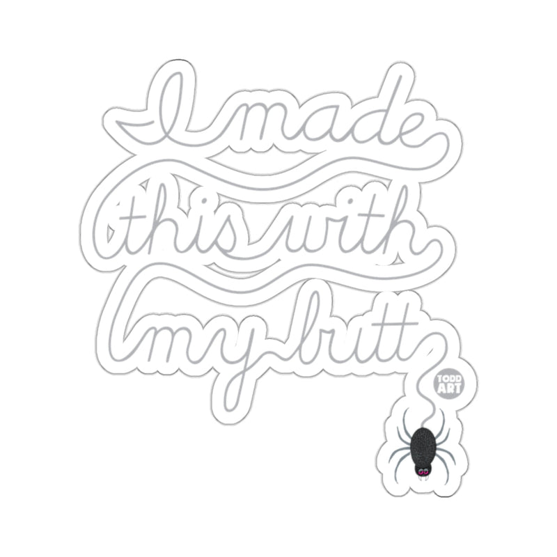 Load image into Gallery viewer, I Made This With My Butt Funny Sticker Product
