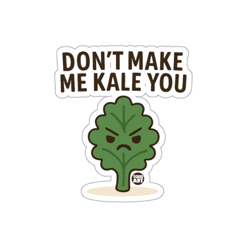 Load image into Gallery viewer, Don't Make Me Kale You Funny Sticker
