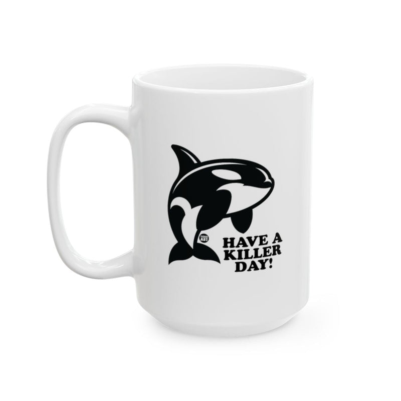 Load image into Gallery viewer, Orca Design Mug Have A Killer Day Ceramic Gift
