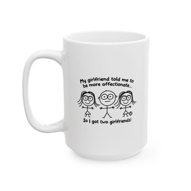 Load image into Gallery viewer, Funny My Girlfriend Told Me To Be More Affectionate Mug
