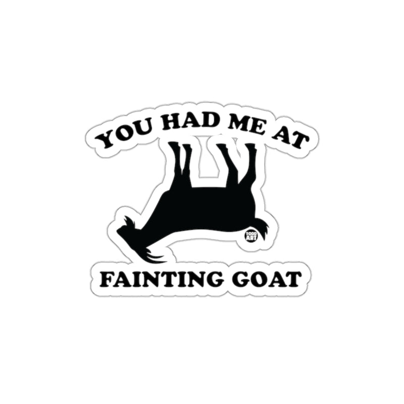 Load image into Gallery viewer, You Had Me At Fainting Goat Sticker Product

