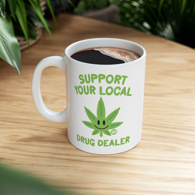 Load image into Gallery viewer, Support Your Local Drug Dealer Mug
