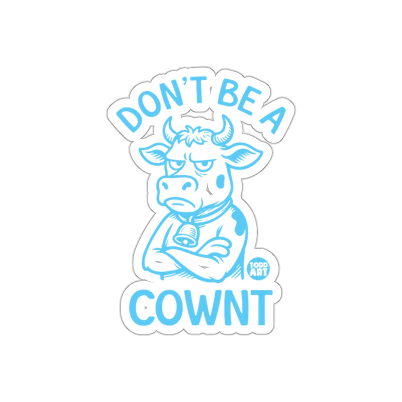 Load image into Gallery viewer, Don't Bea Cownt Funny Todd Art Sticker Design
