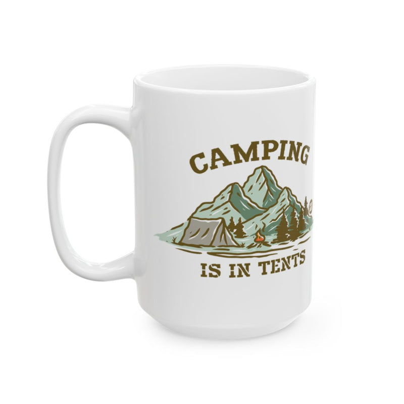 Load image into Gallery viewer, Camping Is In Tents Mug Funny Hiking Gift Coffee Mug
