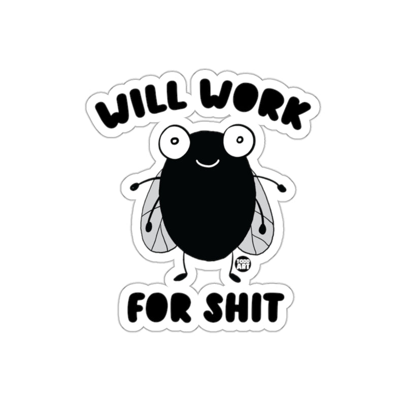 Load image into Gallery viewer, Will Work for Shit Funny Cartoon Fly Insect sticker
