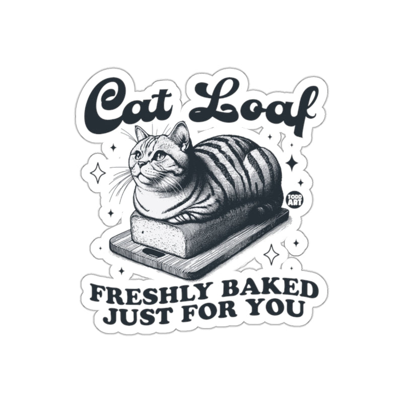 Load image into Gallery viewer, Freshly Baked Cat Loaf Just For You Adorable sticker
