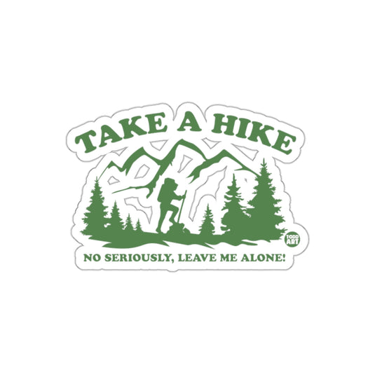 Take A Hike No Seriously Leave Me Alone! sticker