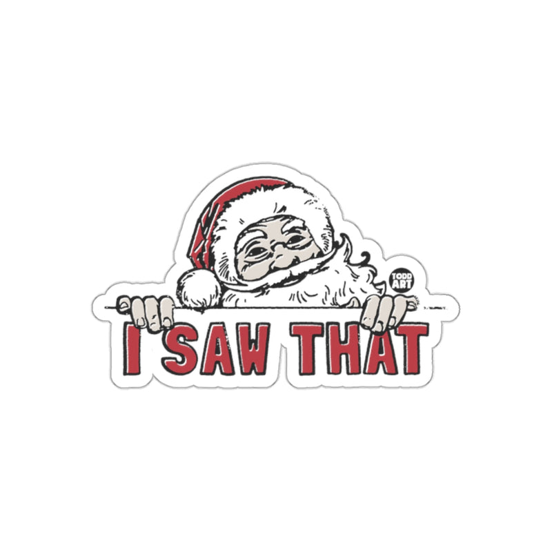 Load image into Gallery viewer, I Saw That Santa Claus Sticker Funny Christmas Decor
