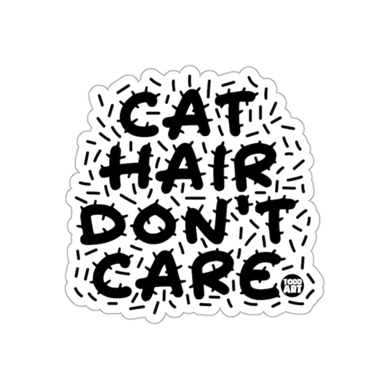 Load image into Gallery viewer, Cat Hair Dont Care With Todd Art Typography sticker
