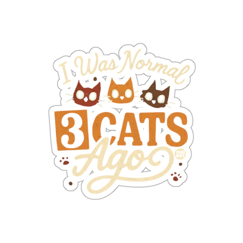 Load image into Gallery viewer, I Was Normal 3 Cats Ago Funny Cat Lover Sticker
