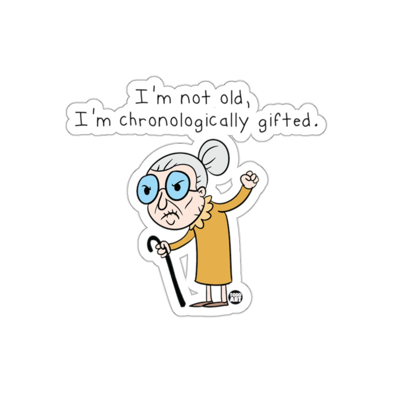 Load image into Gallery viewer, I'm Not Old I'm Chronologically Gifted Sticker
