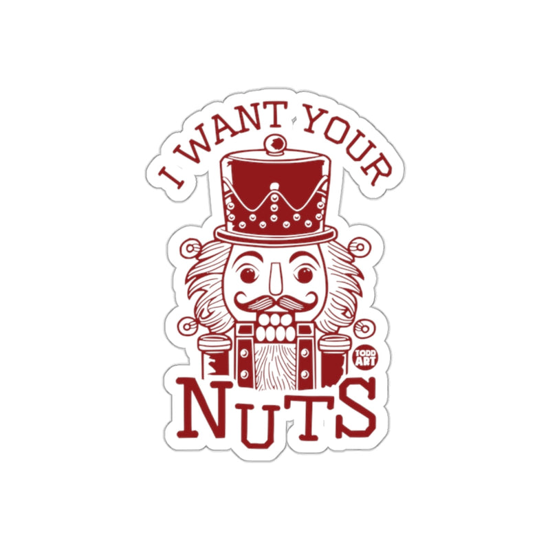 Load image into Gallery viewer, I Want Your Nuts Nutcracker Sticker Fun Sticker
