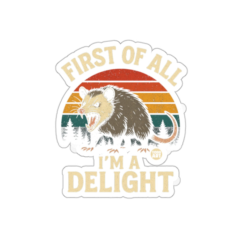 Load image into Gallery viewer, First Of All I Am A Delight Funny Possum Retro sticker
