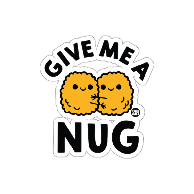 Load image into Gallery viewer, Give Me A Nug Cute Cartoon Characters Sticker
