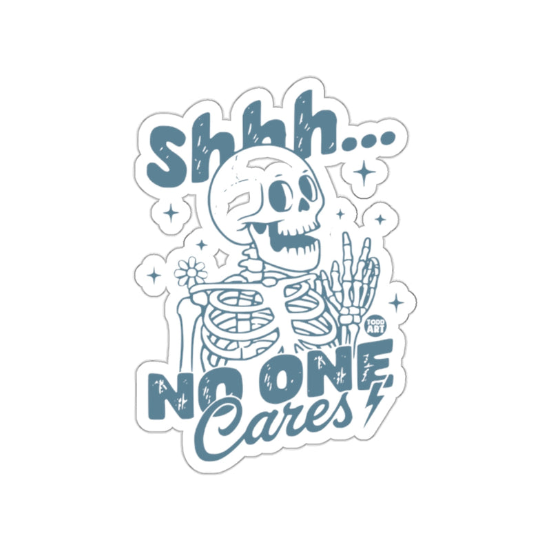 Load image into Gallery viewer, Shhh No One Cares Skeleton Cool Funny Unique sticker
