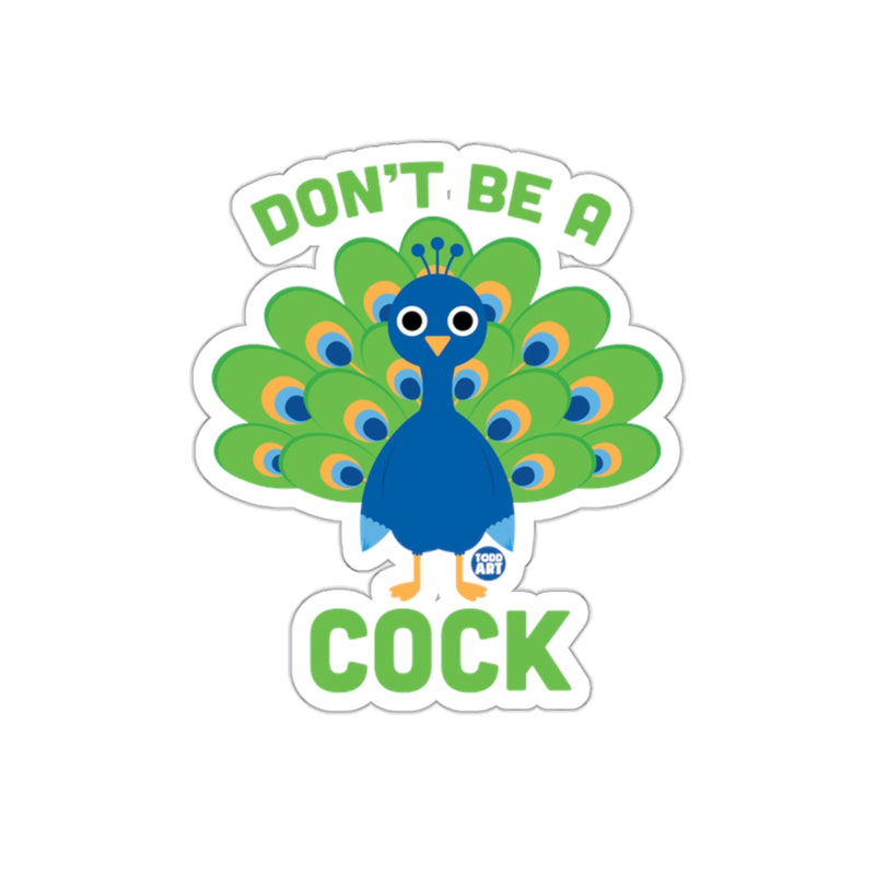 Load image into Gallery viewer, Don't Be A Cock Funny Peacock Sticker Sticker
