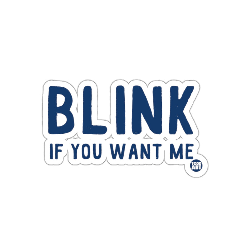 Load image into Gallery viewer, Blink If You Want Me Sticker Fun Quirky Typography Sticker
