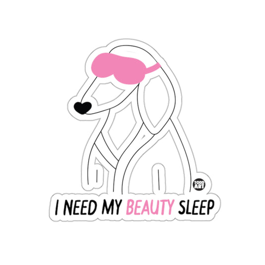I Need My Beauty Sleep Cute Dog Sticker for Fun Decor