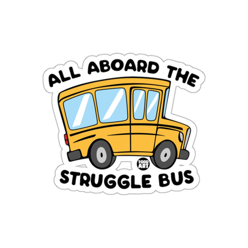 Load image into Gallery viewer, All Aboard the Struggle Bus Sticker Graphic
