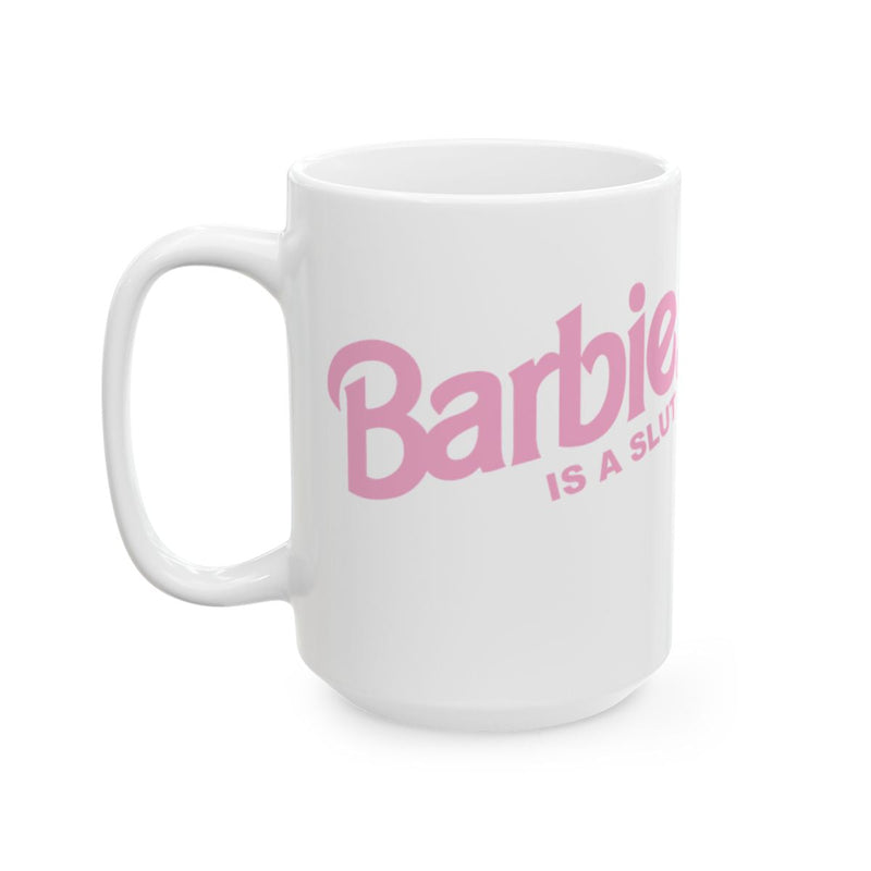 Load image into Gallery viewer, Barbie Is a Slut Mug with Bold Pink Lettering
