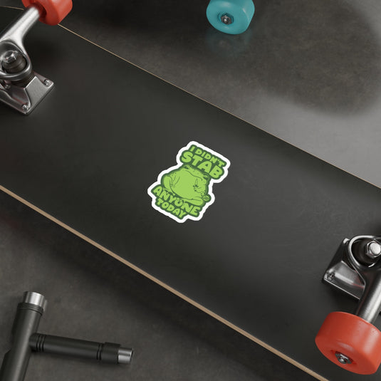 I DIDN'T STAB ANYONE TODAY Funny Frog Sticker 