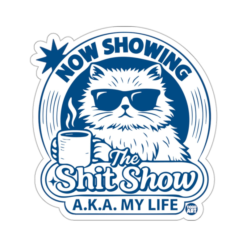 Load image into Gallery viewer, Now Showing The Shit Show A.K.A. My Life 
