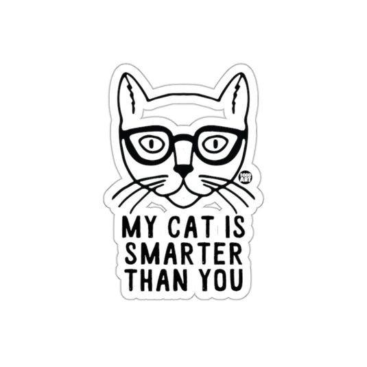 My Cat Is Smarter Than You Sticker Fun Graphic