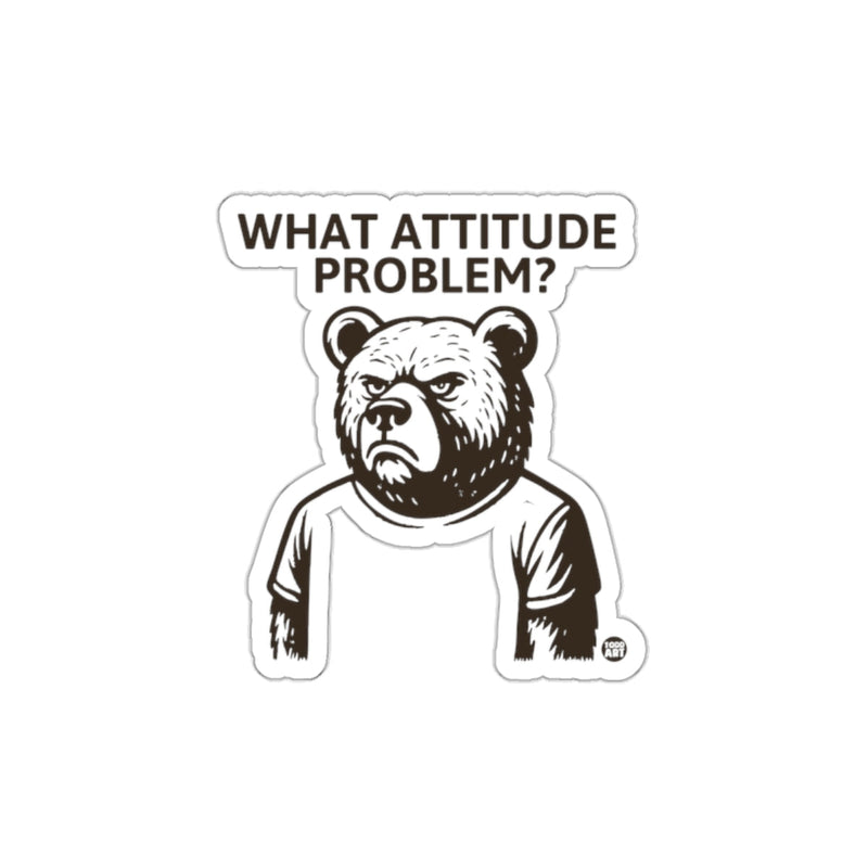 Load image into Gallery viewer, What Attitude Problem Bear Graphic Sticker
