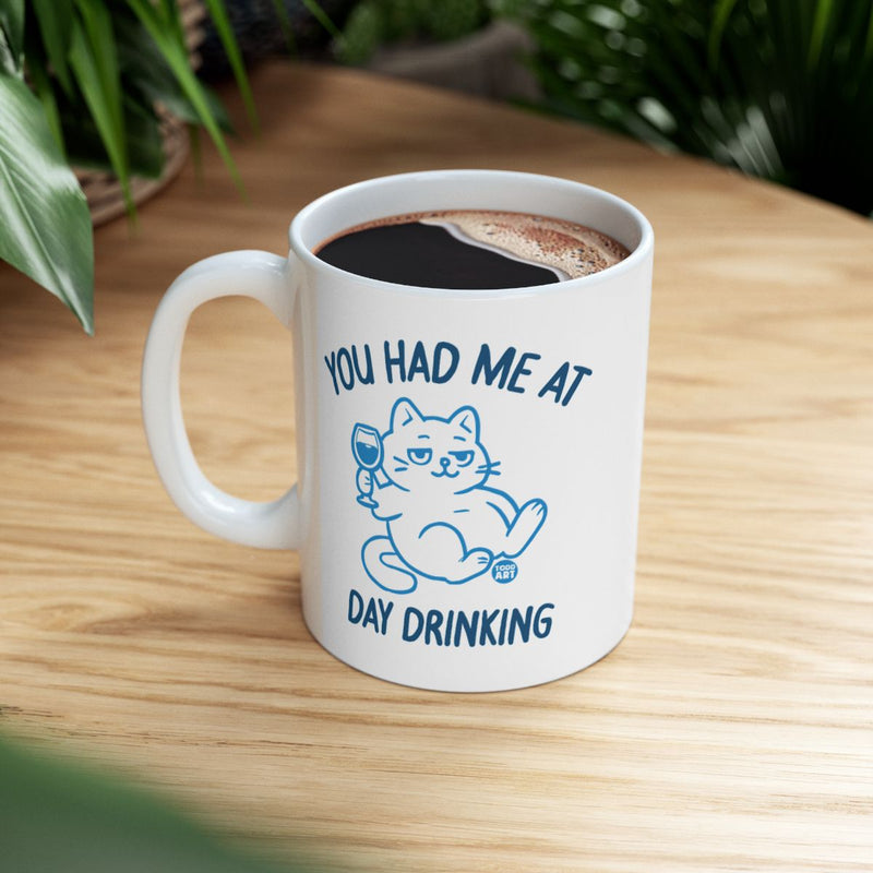 Load image into Gallery viewer, You Had Me at Day Drinking Cat Funny Mug
