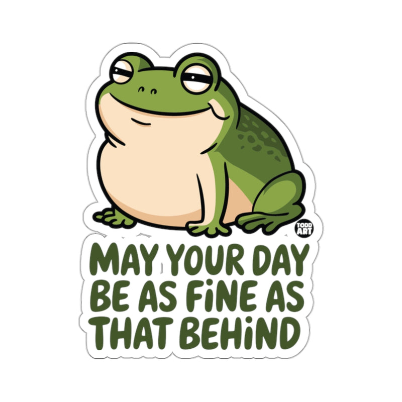 Load image into Gallery viewer, Happy Frog May Your Day Be As Fine As That Behind 
