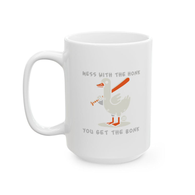 Load image into Gallery viewer, Mess With The Honk You Get The Bonk mug
