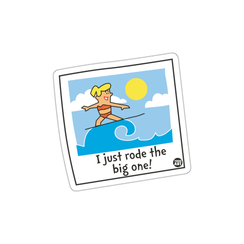 Load image into Gallery viewer, I Just Rode the Big One Surfing Sticker Decal
