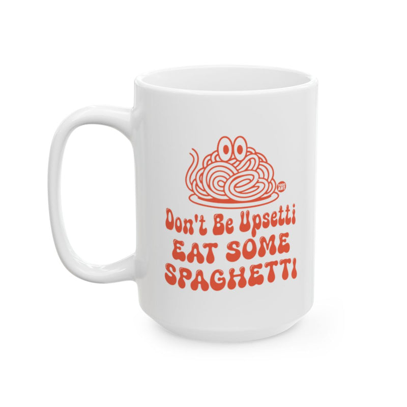 Load image into Gallery viewer, Don't Be Upsetti Eat Some Spaghetti Large Mug
