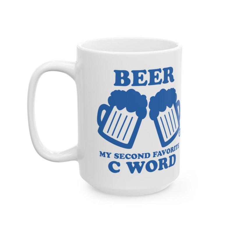 Load image into Gallery viewer, Beer My Second Favorite C Word Mug
