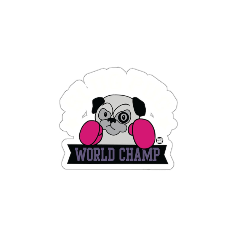Load image into Gallery viewer, Boxing Pug World Champ Sticker Fun Graphic Design

